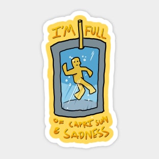 I'm Full of Capri Sun & Sadness Sticker